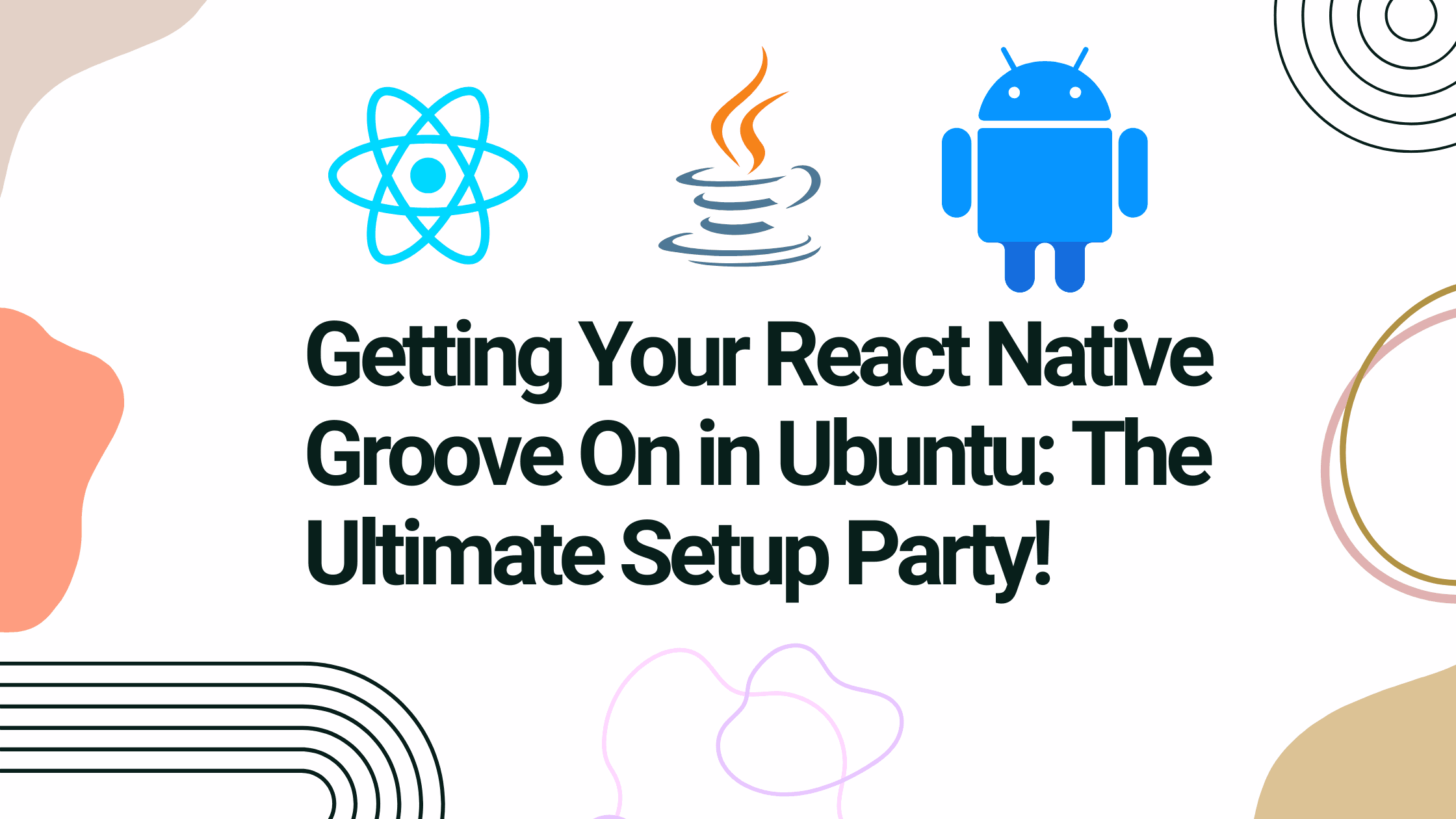 How to Set Up React Native on Ubuntu: A Comprehensive Guide