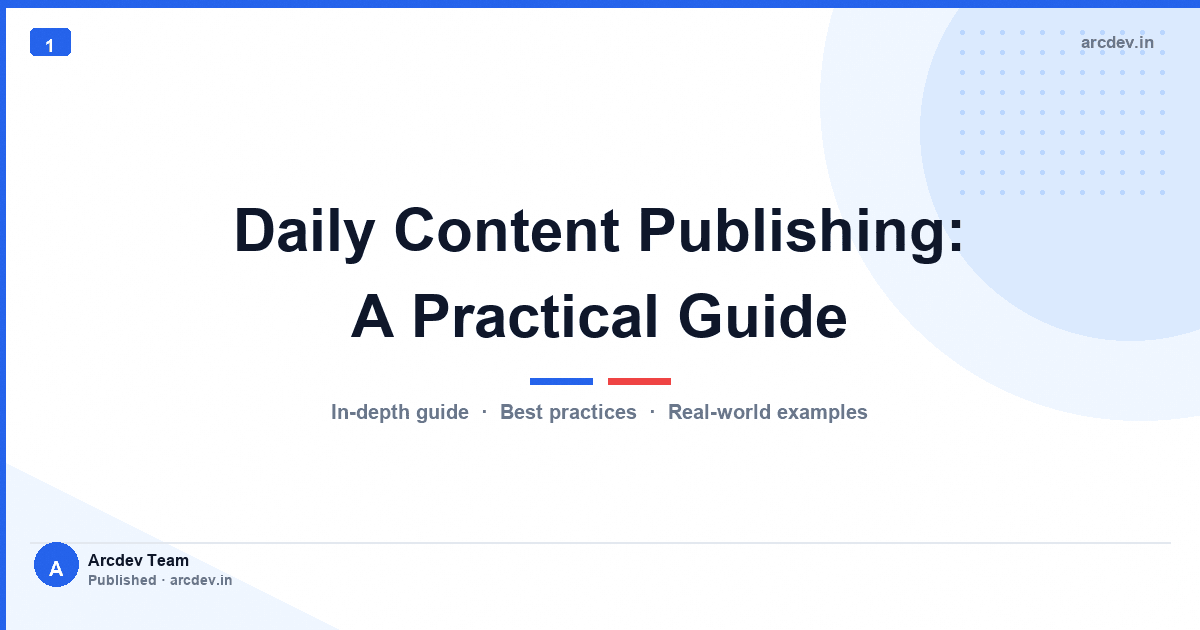 Daily Content Publishing: A Practical Guide