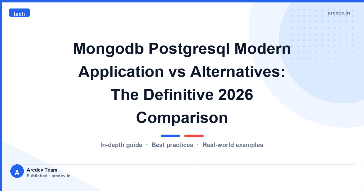 Mongodb Postgresql Modern Application vs Alternatives: The Definitive 2026 Comparison