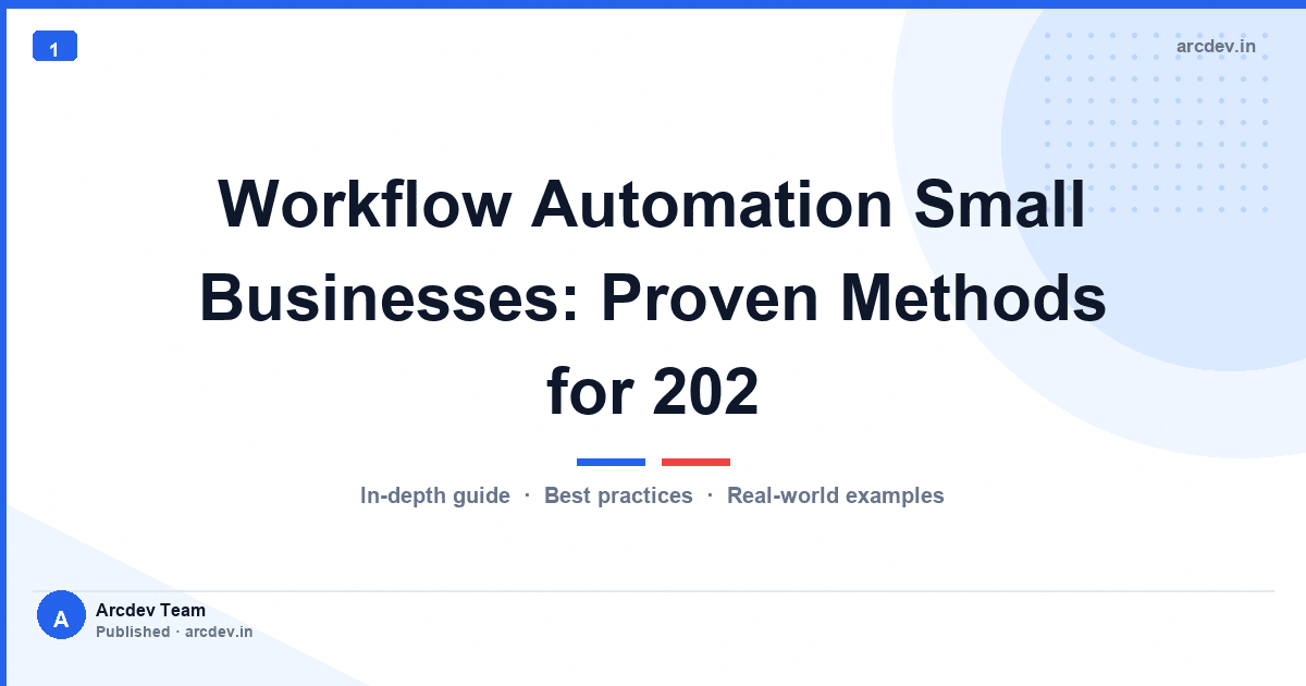 Workflow Automation Small Businesses: Proven Methods for 202