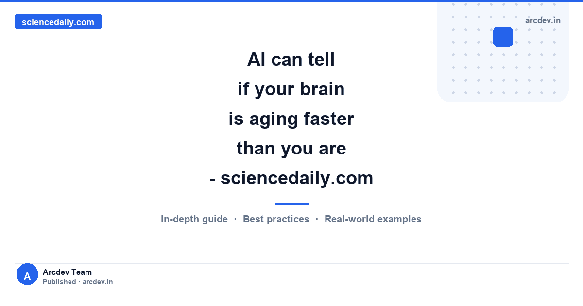 Featured image for AI can tell if your brain is aging faster than you are - sciencedaily.com