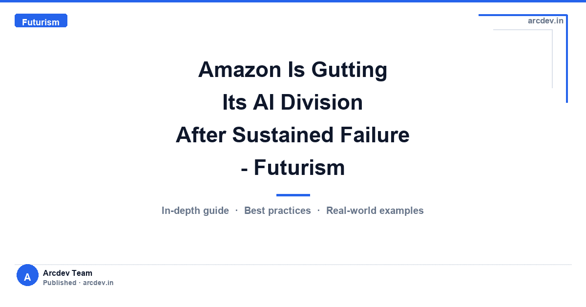Featured image for Amazon Is Gutting Its AI Division After Sustained Failure - Futurism