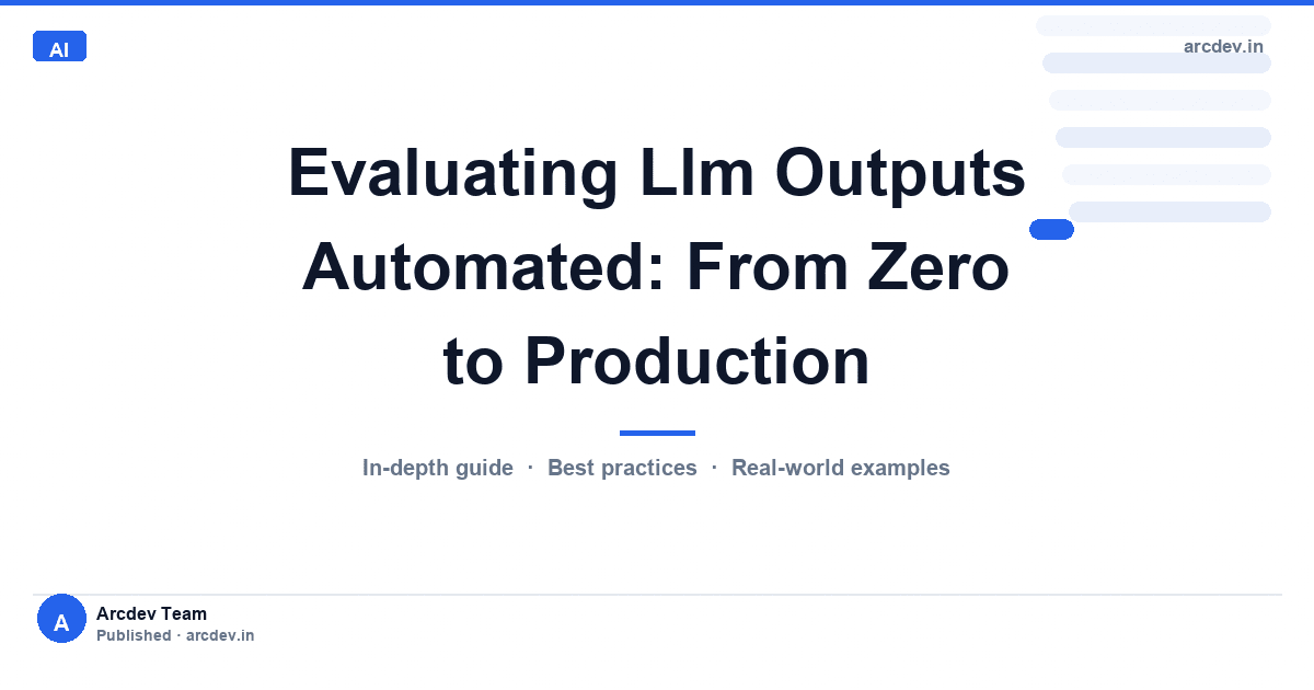 Featured image for Evaluating Llm Outputs Automated: From Zero to Production
