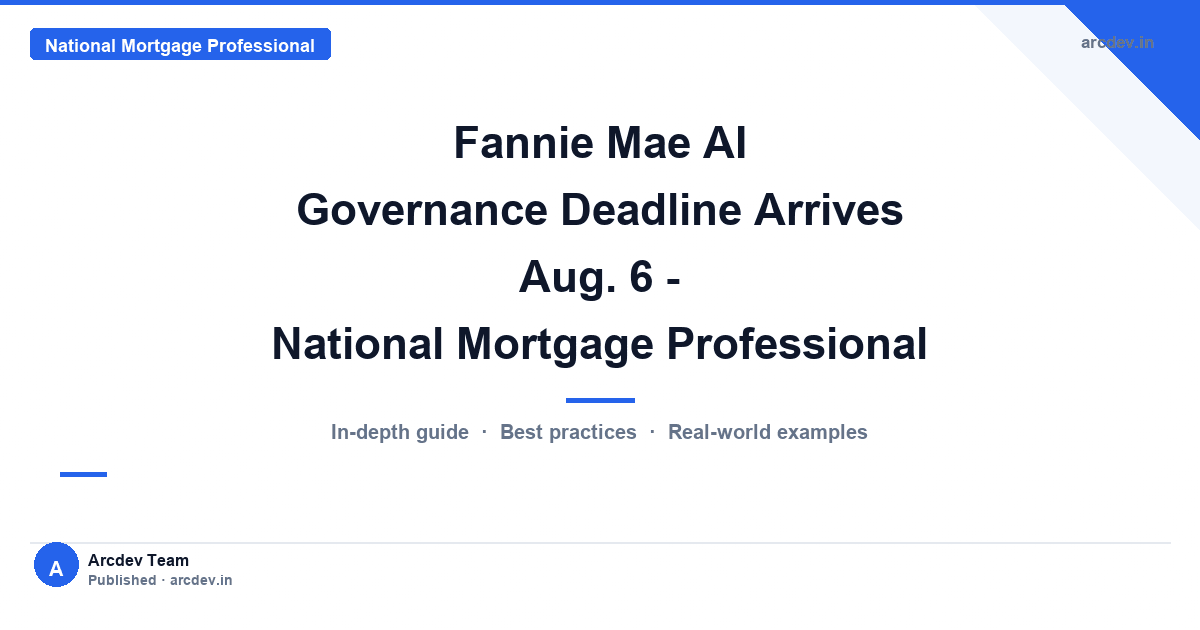 Featured image for Fannie Mae AI Governance Deadline Arrives Aug. 6 - National Mortgage Professional
