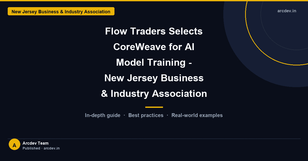 Featured image for Flow Traders Selects CoreWeave for AI Model Training - New Jersey Business & Industry Association