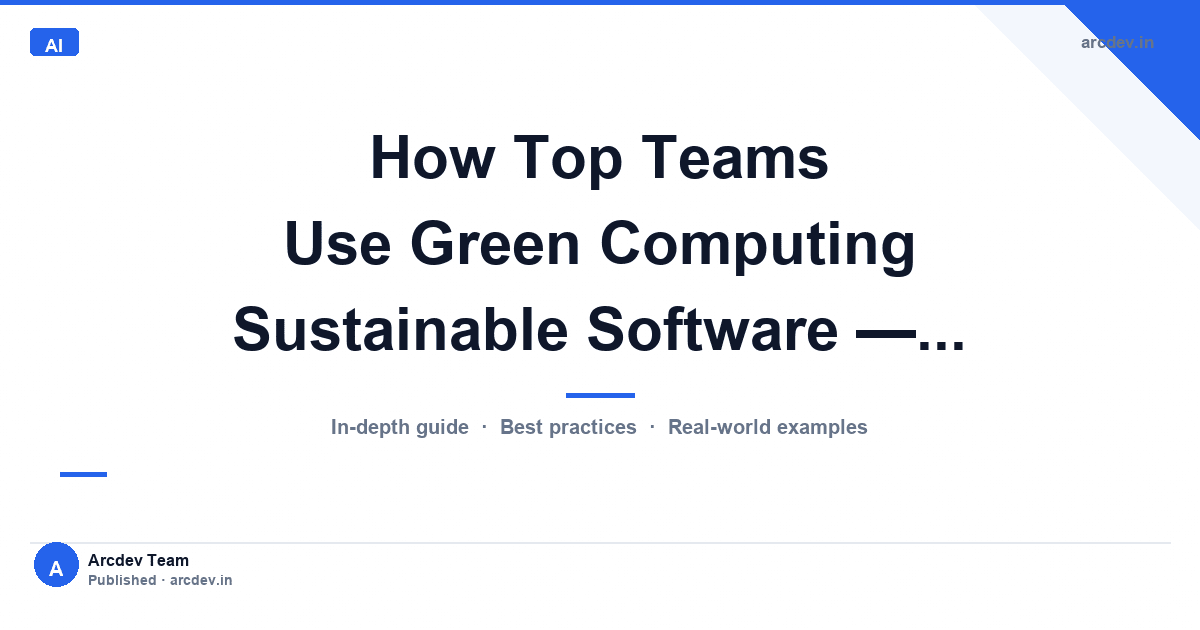Featured image for How Top Teams Use Green Computing Sustainable Software —...