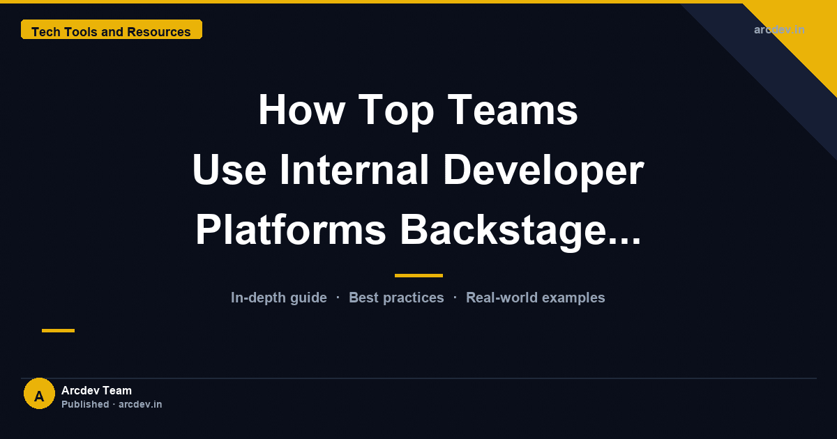 Featured image for How Top Teams Use Internal Developer Platforms Backstage...