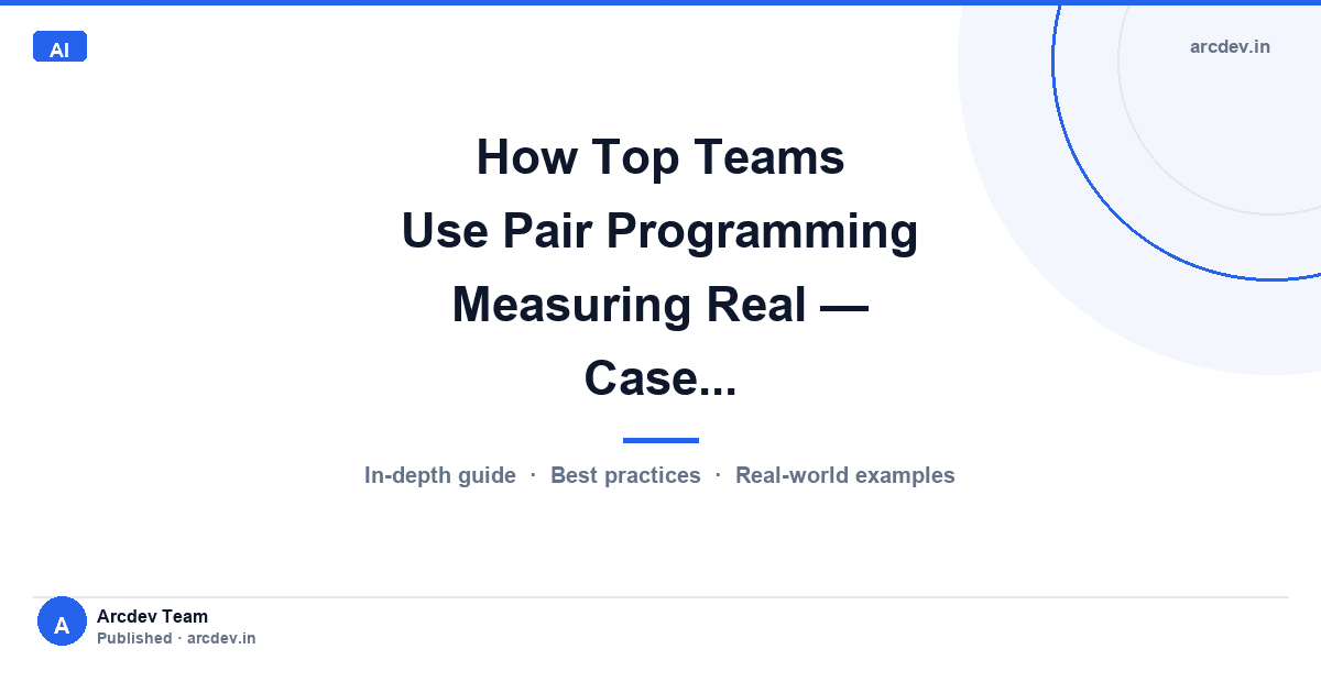 Featured image for How Top Teams Use Pair Programming Measuring Real — Case...