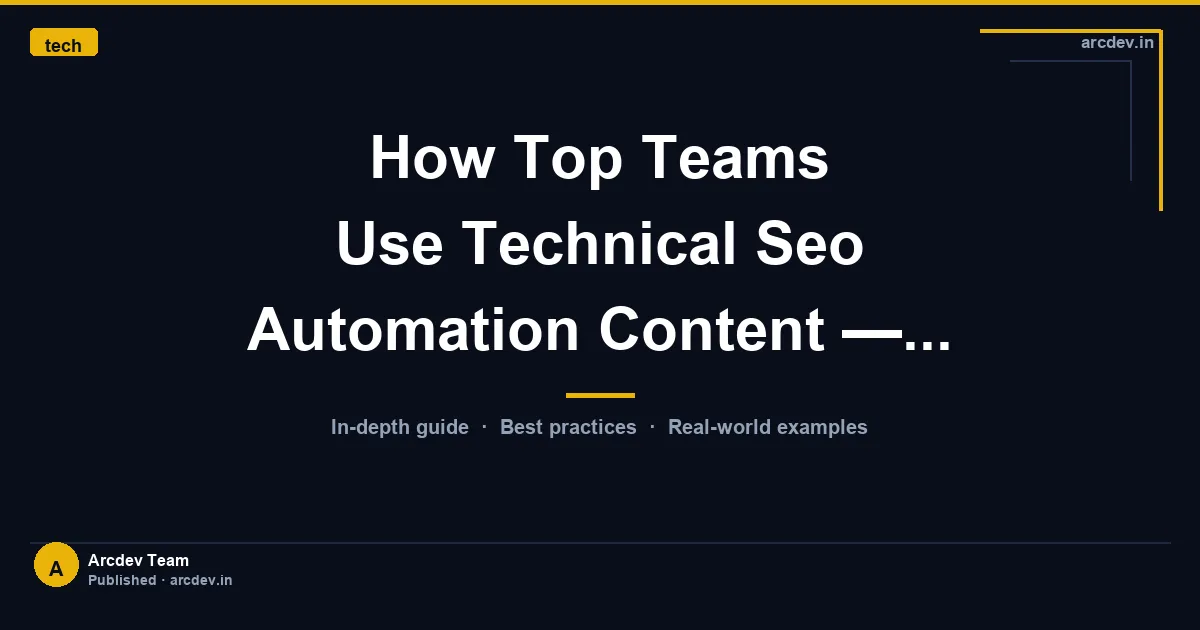 Featured image for How Top Teams Use Technical Seo Automation Content —...