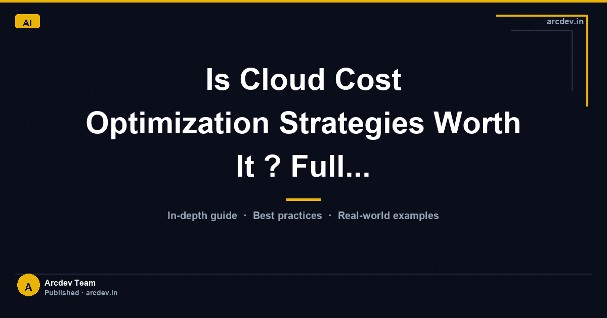 Featured image for Is Cloud Cost Optimization Strategies Worth It ? Full...