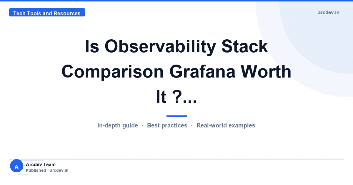 Featured image for Is Observability Stack Comparison Grafana Worth It ?...