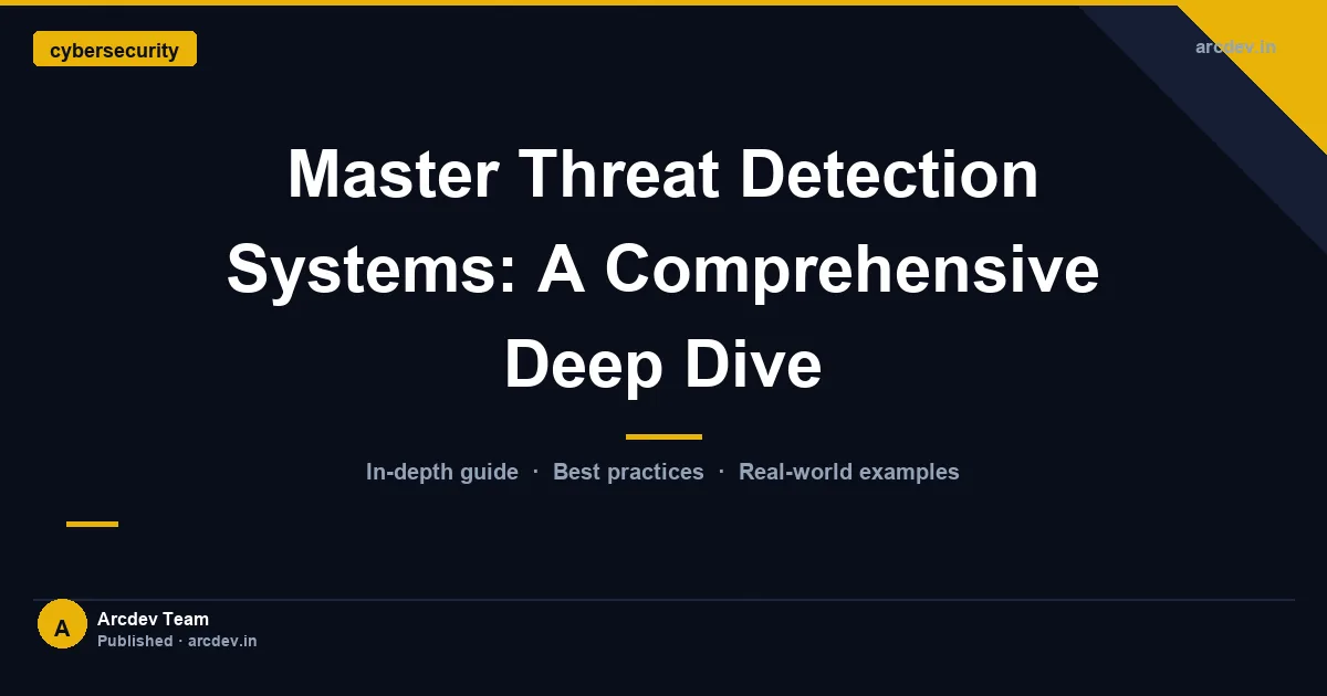 Featured image for Master Threat Detection Systems: A Comprehensive Deep Dive