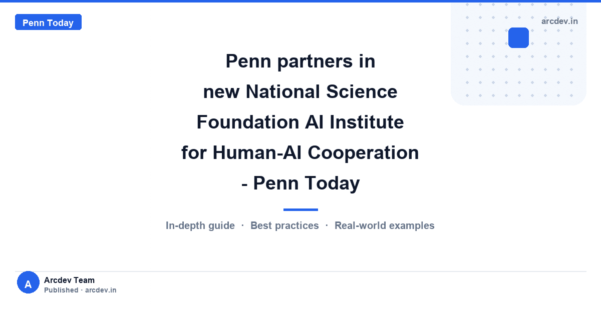 Featured image for Penn partners in new National Science Foundation AI Institute for Human-AI Cooperation - Penn Today