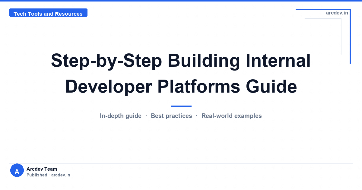 Featured image for Step-by-Step Building Internal Developer Platforms Guide