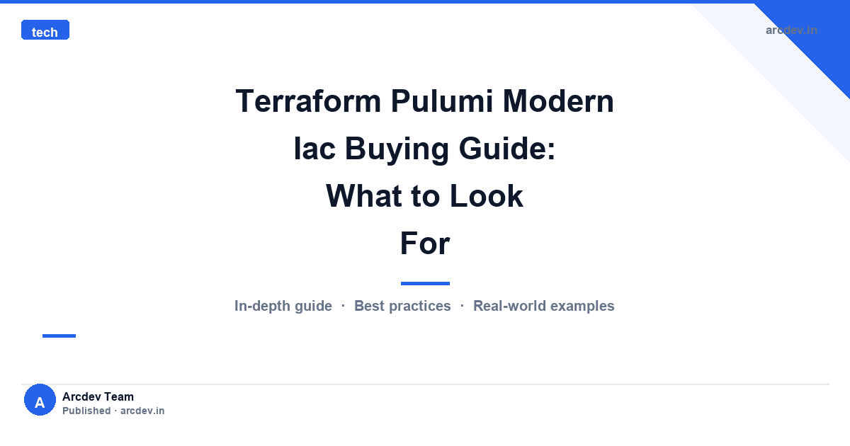 Featured image for Terraform Pulumi Modern Iac Buying Guide: What to Look For