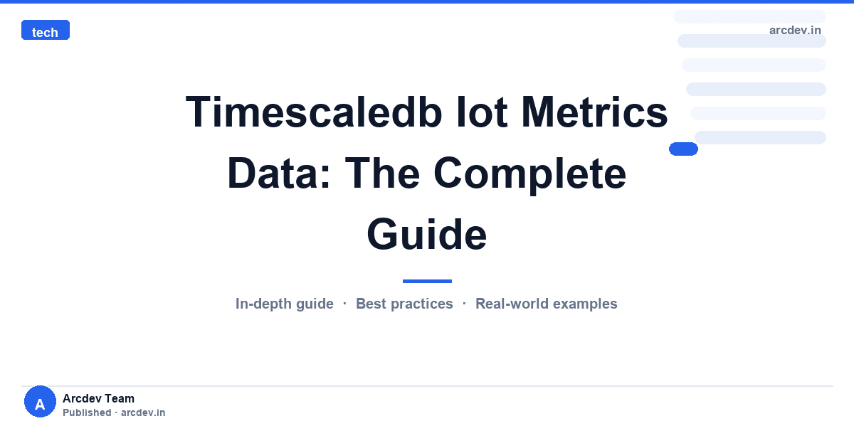 Featured image for Timescaledb Iot Metrics Data: The Complete Guide