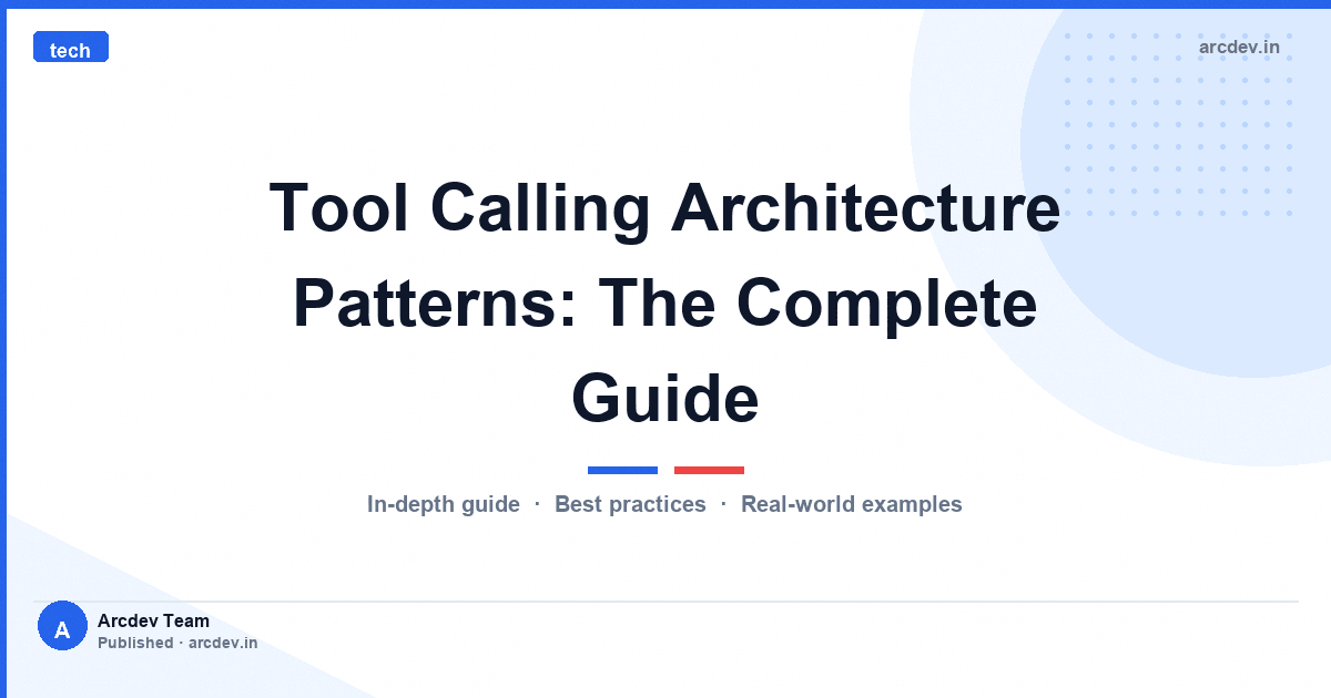 Featured image for Tool Calling Architecture Patterns: The Complete Guide