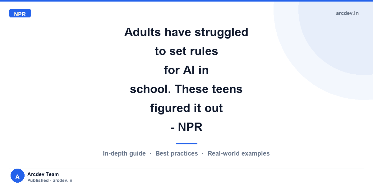 Featured image for Adults have struggled to set rules for AI in school. These teens figured it out - NPR