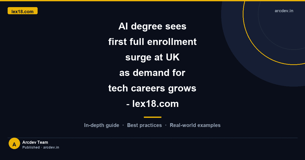 Featured image for AI degree sees first full enrollment surge at UK as demand for tech careers grows - lex18.com