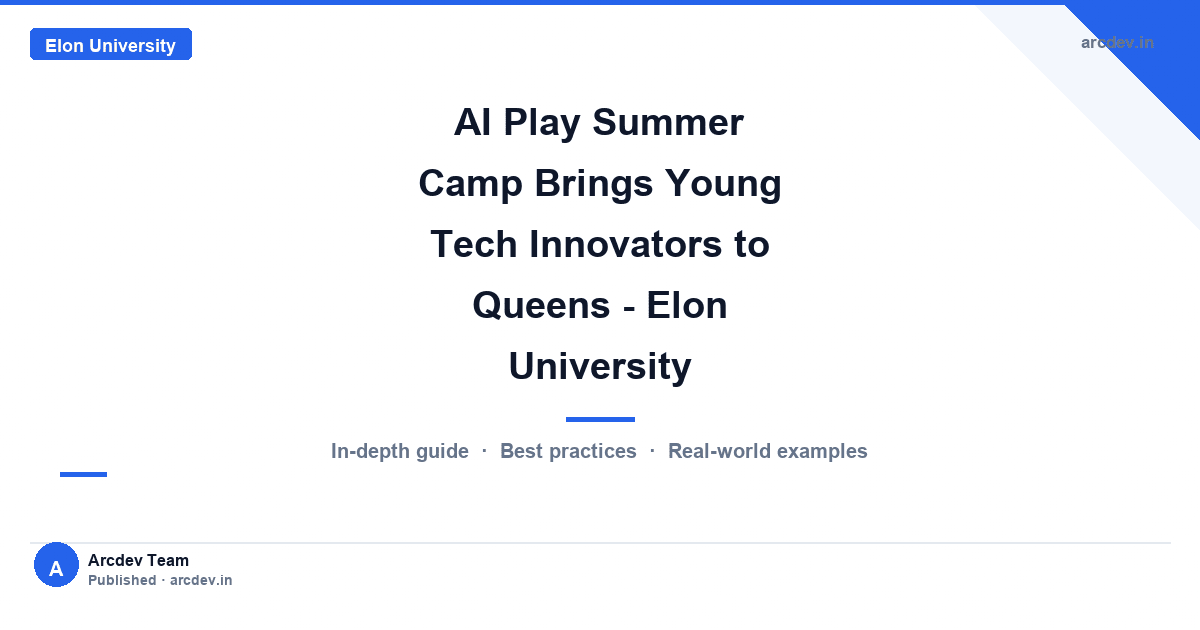 Featured image for AI Play Summer Camp Brings Young Tech Innovators to Queens - Elon University