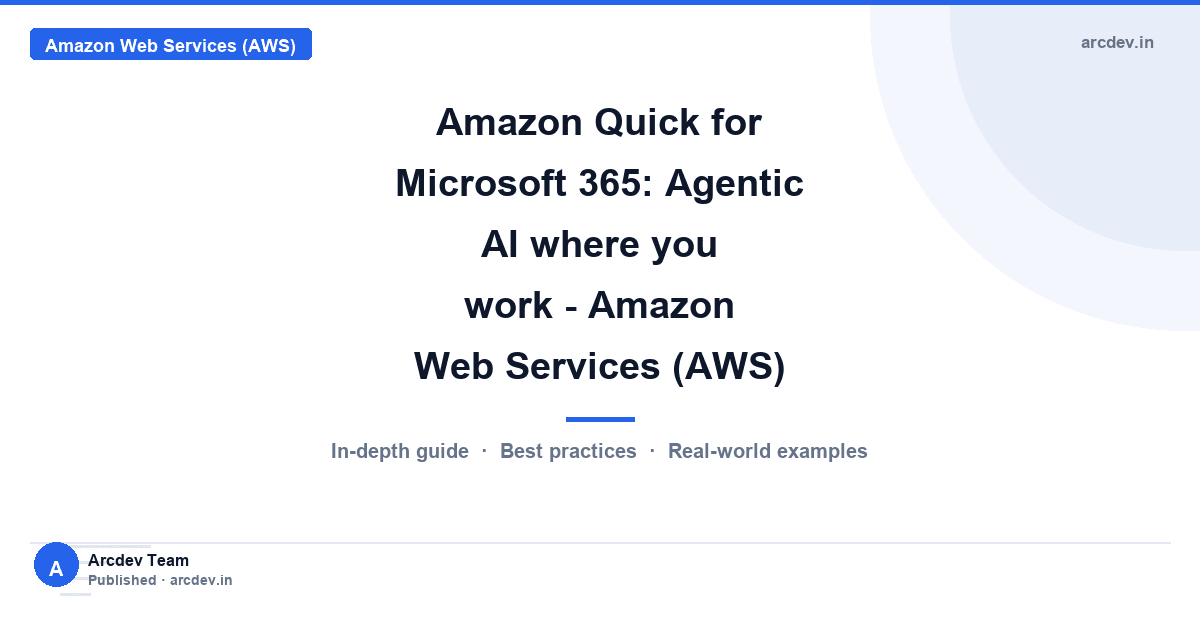 Featured image for Amazon Quick for Microsoft 365: Agentic AI where you work - Amazon Web Services (AWS)