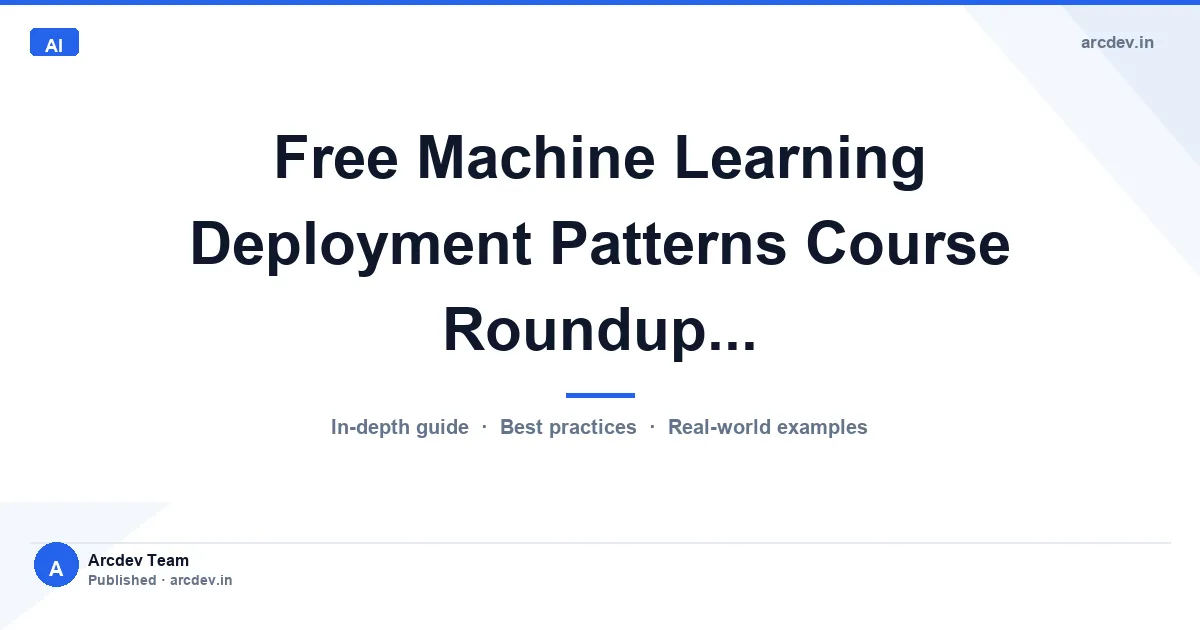 Featured image for Free Machine Learning Deployment Patterns Course Roundup...