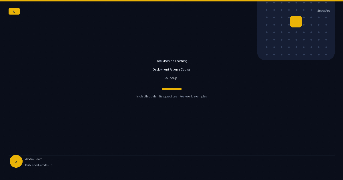 Featured image for Free Machine Learning Deployment Patterns Course Roundup...