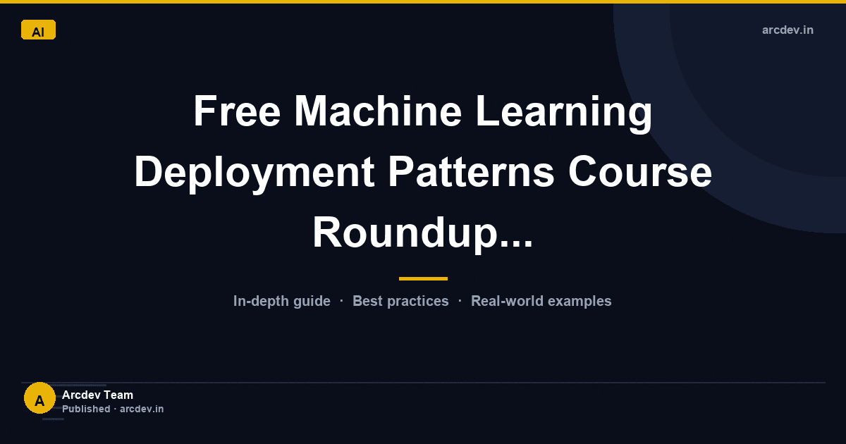 Featured image for Free Machine Learning Deployment Patterns Course Roundup...