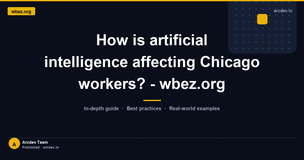 Featured image for How is artificial intelligence affecting Chicago workers? - wbez.org