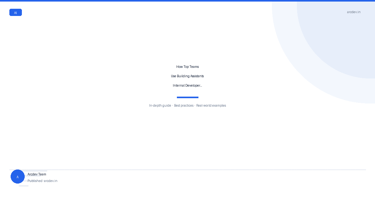 Featured image for How Top Teams Use Building Assistants Internal Developer...