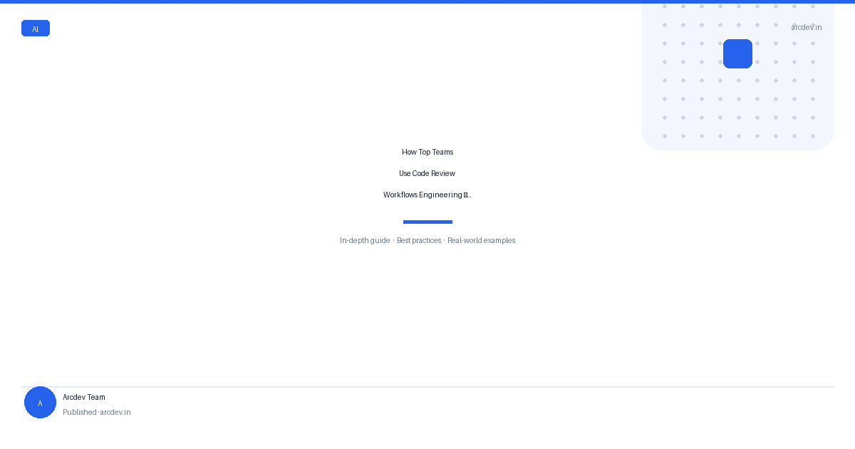 Featured image for How Top Teams Use Code Review Workflows Engineering —...
