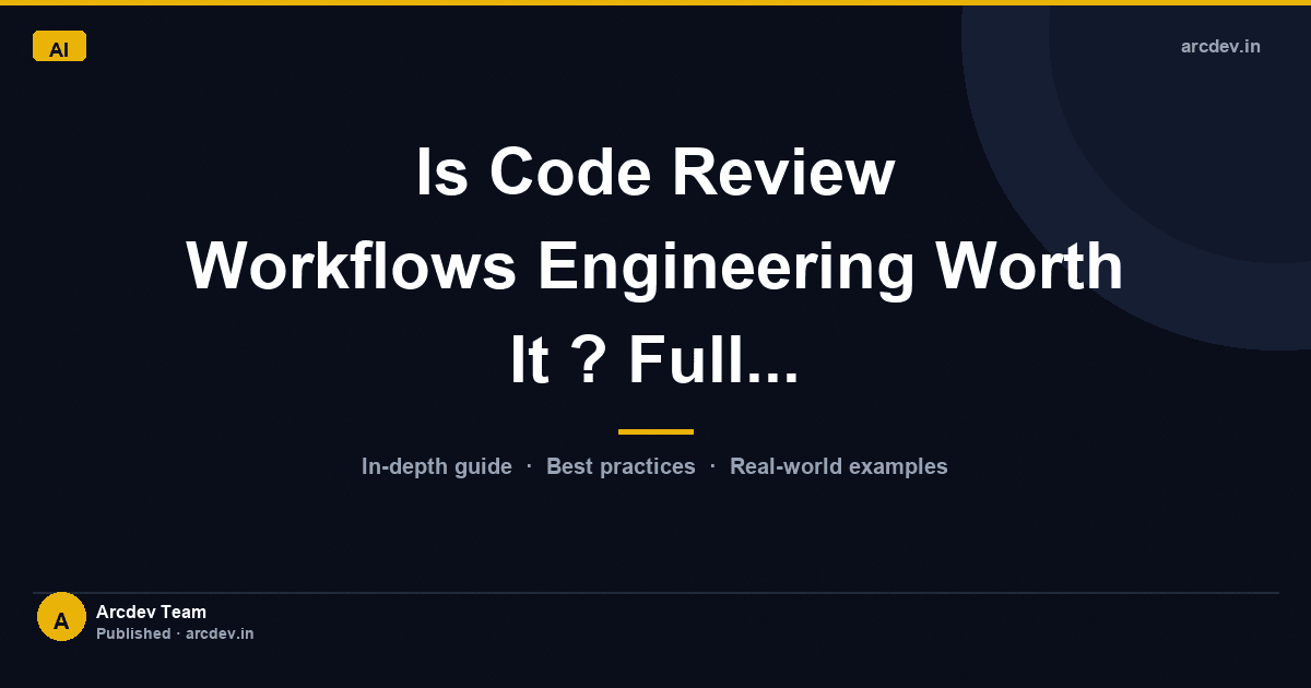 Featured image for Is Code Review Workflows Engineering Worth It ? Full...