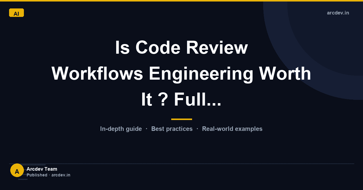 Featured image for Is Code Review Workflows Engineering Worth It ? Full...