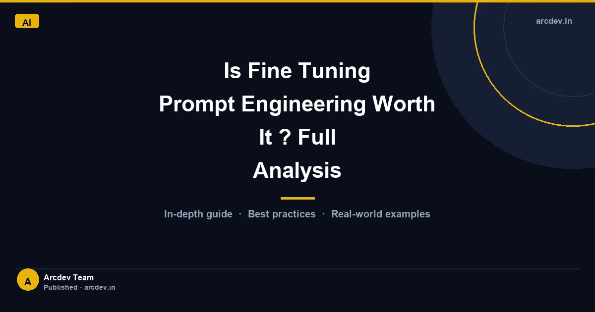 Featured image for Is Fine Tuning Prompt Engineering Worth It ? Full Analysis