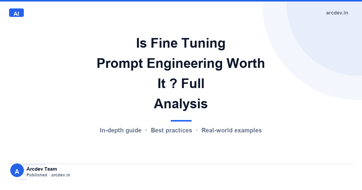 Featured image for Is Fine Tuning Prompt Engineering Worth It ? Full Analysis