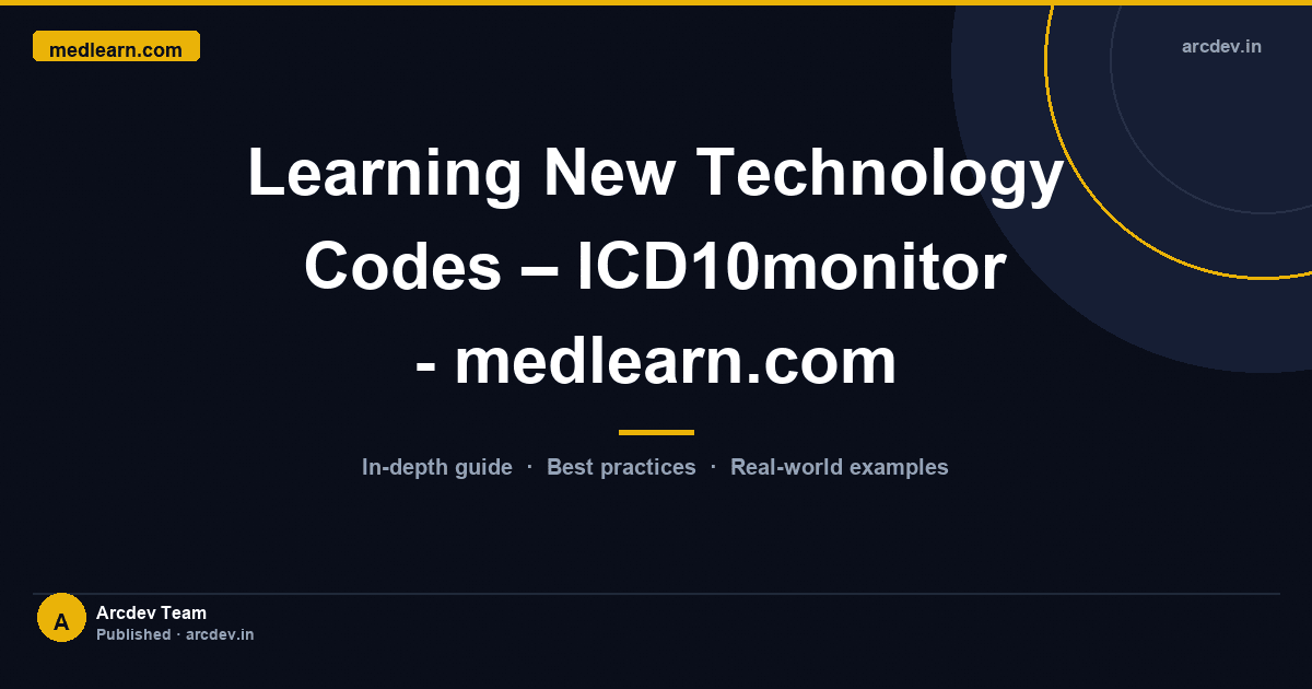 Featured image for Learning New Technology Codes – ICD10monitor - medlearn.com