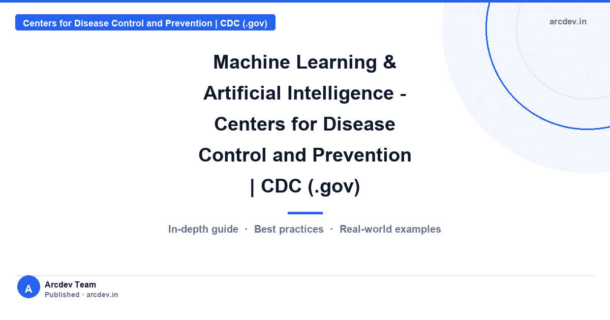 Featured image for Machine Learning & Artificial Intelligence - Centers for Disease Control and Prevention | CDC (.gov)