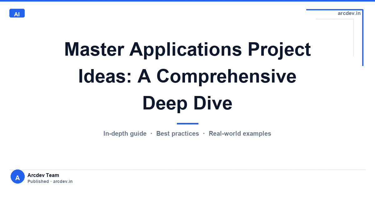 Featured image for Master Applications Project Ideas: A Comprehensive Deep Dive