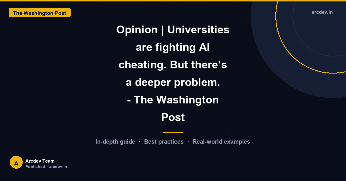 Featured image for Opinion | Universities are fighting AI cheating. But there’s a deeper problem. - The Washington Post