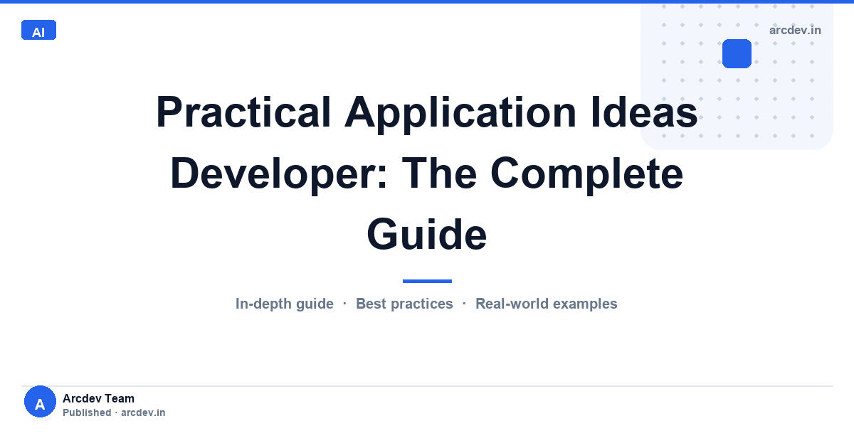 Featured image for Practical Application Ideas Developer: The Complete Guide