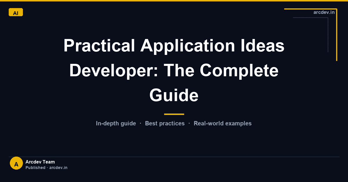 Featured image for Practical Application Ideas Developer: The Complete Guide