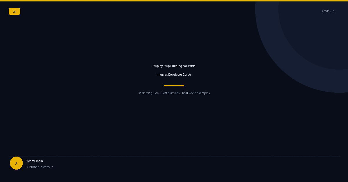 Featured image for Step-by-Step Building Assistants Internal Developer Guide