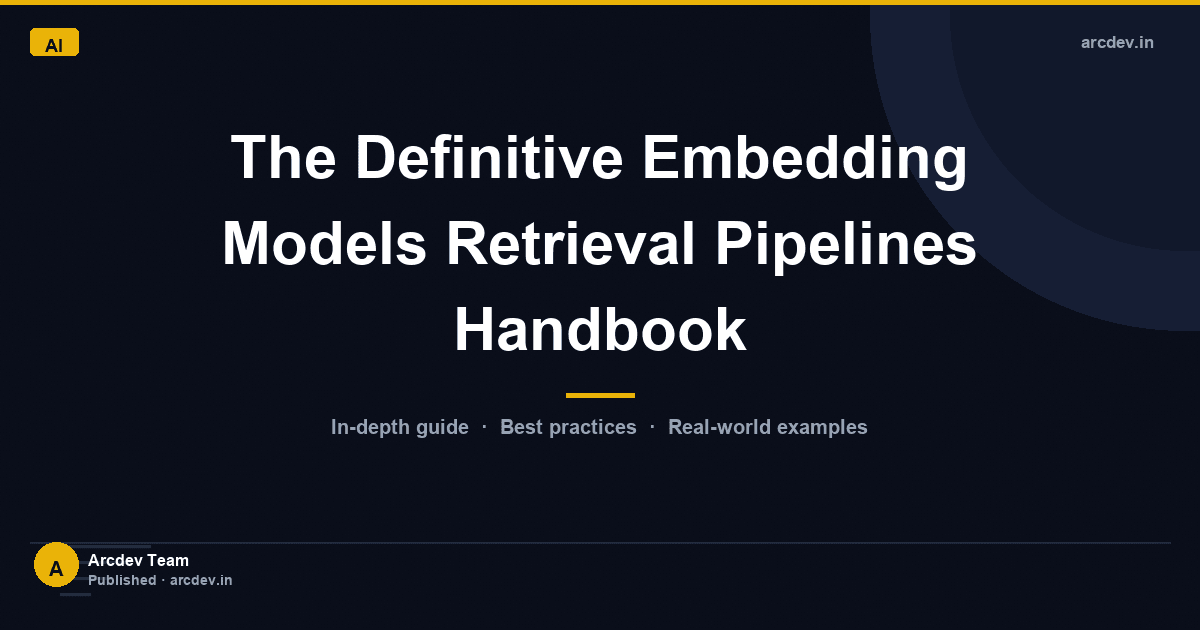 Featured image for The Definitive Embedding Models Retrieval Pipelines Handbook
