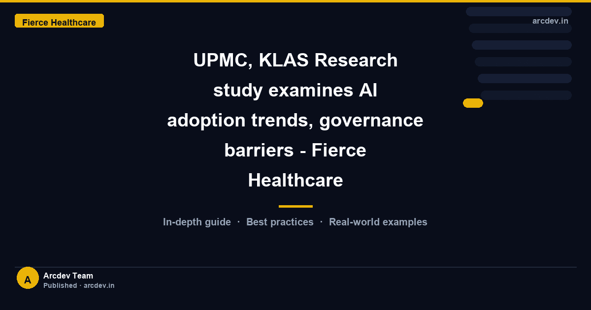 Featured image for UPMC, KLAS Research study examines AI adoption trends, governance barriers - Fierce Healthcare