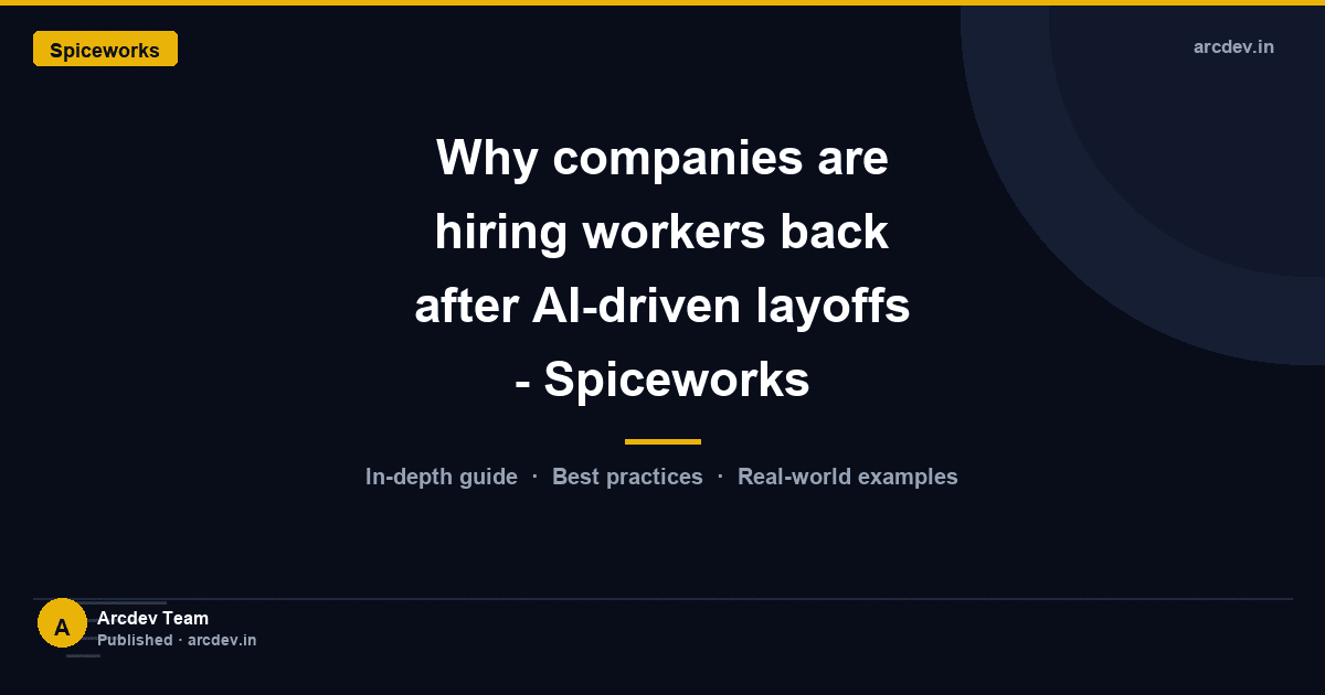 Featured image for Why companies are hiring workers back after AI-driven layoffs - Spiceworks