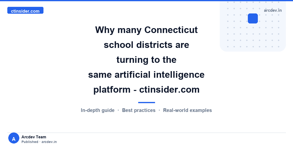 Featured image for Why many Connecticut school districts are turning to the same artificial intelligence platform - ctinsider.com