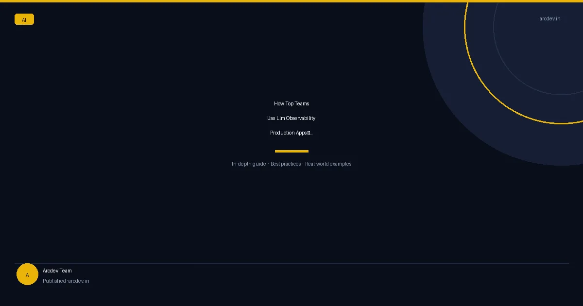 Featured image for How Top Teams Use Llm Observability Production Apps —...