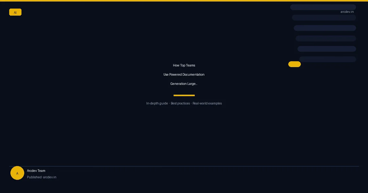 Featured image for How Top Teams Use Powered Documentation Generation Large...