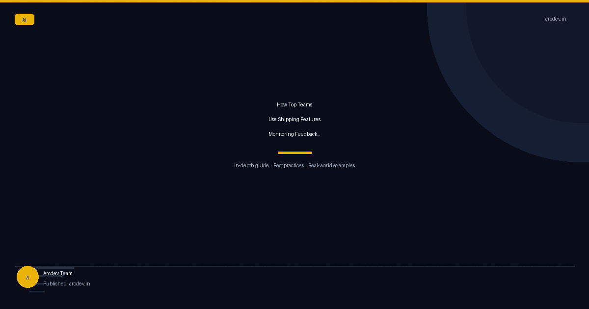 Featured image for How Top Teams Use Shipping Features Monitoring Feedback...