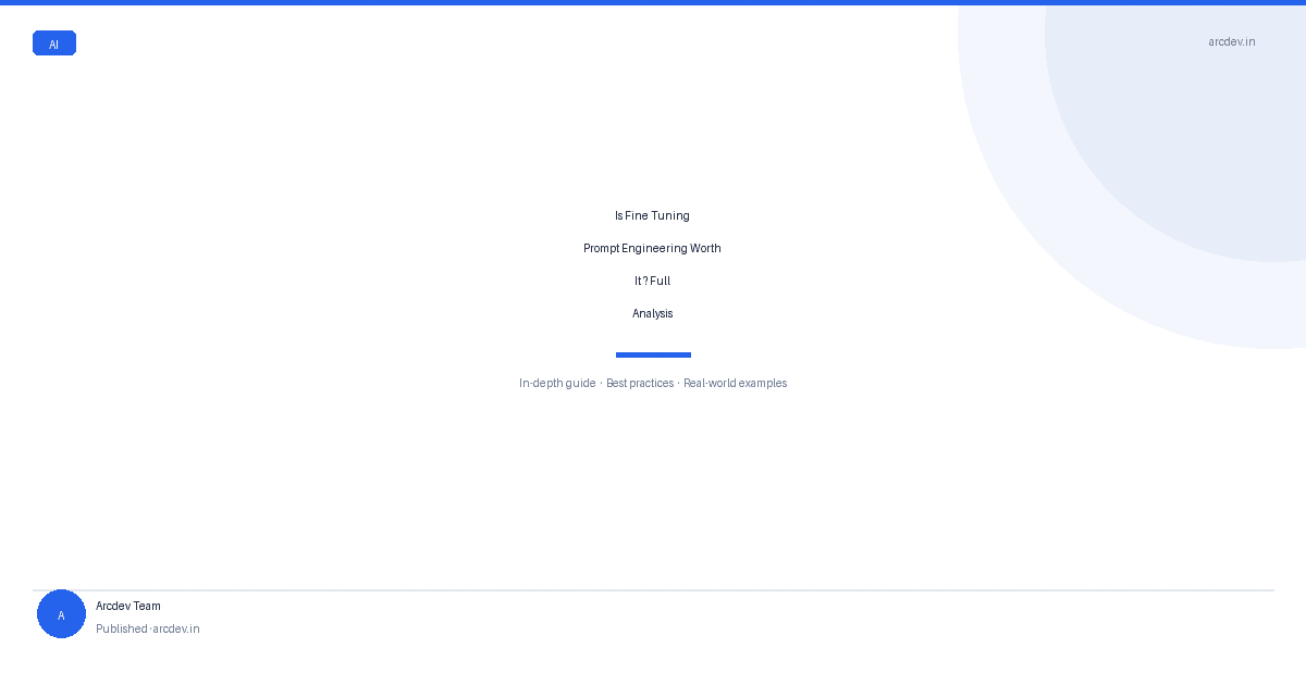 Featured image for Is Fine Tuning Prompt Engineering Worth It ? Full Analysis